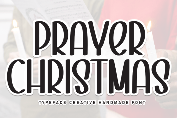 The Sweet Appeal of the Prayer Christmas Font